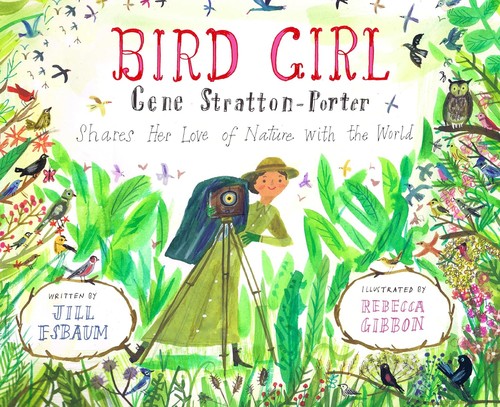 Bird girl : Gene Stratton-Porter shares her love of nature with the world 