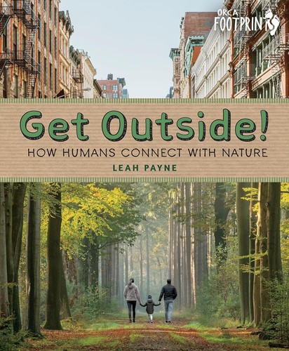 Get outside! : how humans connect with nature 