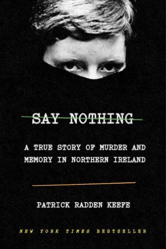 Say nothing : a true story of murder and memory in Northern Ireland 