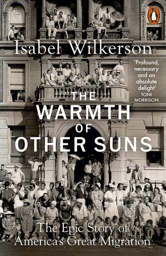 The warmth of other suns : the epic story of America's great migration 