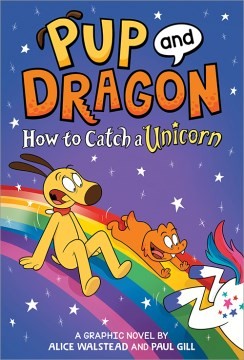 Pup and Dragon : how to catch a unicorn 