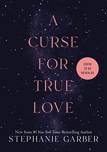 A curse for true love : Once upon a broken heart 