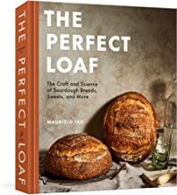 The perfect loaf : the craft and science of sourdough breads, sweets, and more 
