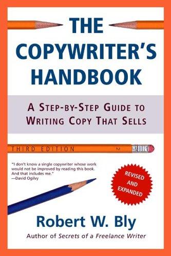 The copywriter's handbook : a step-by-step guide to writing copy that sells 