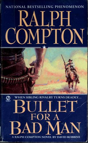 Bullet for a bad man : a Ralph Compton novel 