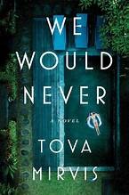 We would never : a novel 