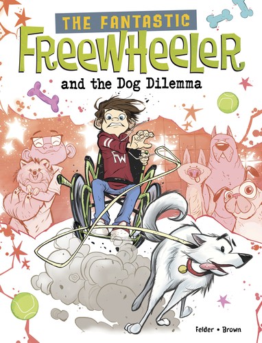 The fantastic freewheeler and the dog dilemma : a graphic novel 
