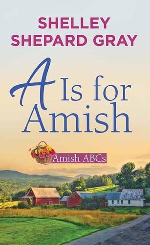 A is for Amish : Amish ABCs 