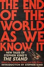 The end of the world as we know it : new tales of Stephen King's The Stand 