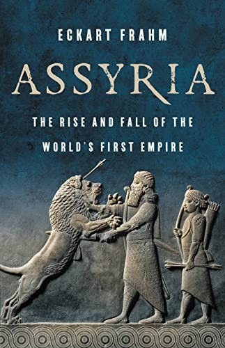 Assyria : the rise and fall of the world's first empire 