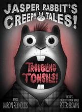 Troubling tonsils! : Jasper Rabbit's Creepy Tales