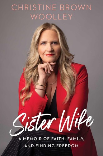 Sister wife : a memoir of faith, family, and finding freedom 