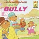 The Berenstain Bears and the bully 
