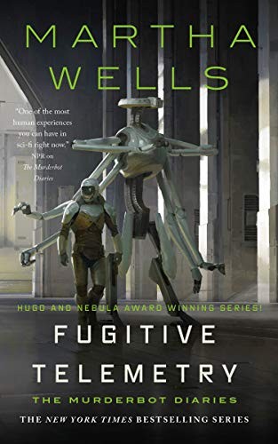 Fugitive telemetry : Murderbot diaries 