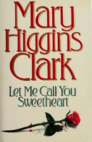 Let me call you sweetheart : a novel  Cover Image