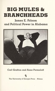 Big mules & branchheads : James E. Folsom and political power in Alabama  Cover Image
