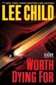 Worth dying for : a Reacher novel  Cover Image