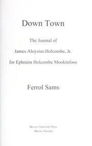 Down town : the journal of James Aloysius Holcombe, Jr. for Ephraim Holcombe Mookinfoos  Cover Image