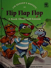 Jim Henson's Muppets in Flip, flap, flop : a book about self-esteem  Cover Image