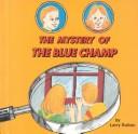 The mystery of the Blue Champ  Cover Image