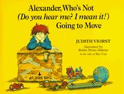 Alexander, who's not (Do you hear me? I mean it!) Going to move  Cover Image
