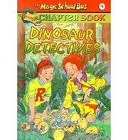 Dinosaur detectives : Magic school bus, a science chapter book Cover Image