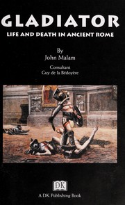 Gladiator : life and death in ancient Rome  Cover Image