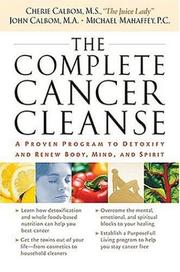 The complete cancer cleanse : a proven program to detoxify and renew body, mind, and spirit  Cover Image