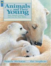Animals and their young : how animals produce and care for their babies  Cover Image