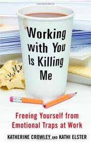 Working with you is killing me : freeing yourself from emotional traps at work  Cover Image