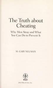 The truth about cheating : why men stray and what you can do to prevent it  Cover Image