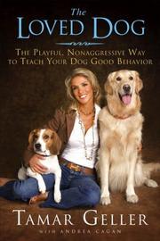 The loved dog : the playful, nonaggressive way to teach your dog good behavior  Cover Image