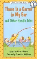 There is a carrot in my ear, and other noodle tales  Cover Image