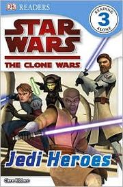 Star wars, the clone wars : Jedi heroes  Cover Image