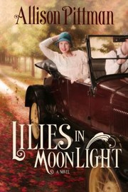 Lilies in moonlight : a novel  Cover Image