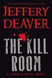 The Kill Room : a Lincoln Rhyme Novel  Cover Image