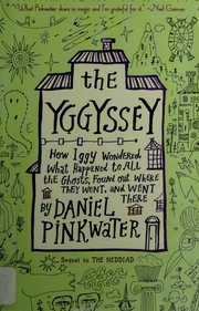 The Yggyssey : how Iggy wondered what happened to all the ghosts, found out where they went, and went there  Cover Image