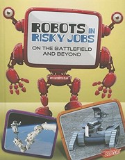 Robots in risky jobs : on the battlefield and beyond  Cover Image