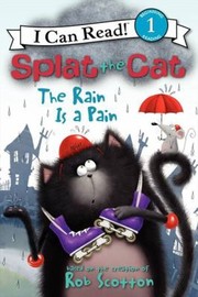 Splat the Cat : the rain is a pain  Cover Image