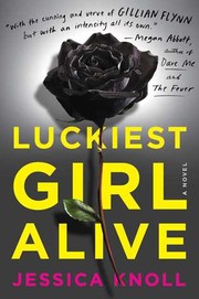 Luckiest girl alive : a novel  Cover Image