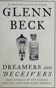 Dreamers and deceivers : true stories of the heroes and villains who made America  Cover Image