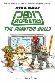 The phantom bully : Star Wars Jedi Academy Cover Image
