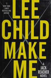 Make me : a Jack Reacher novel  Cover Image