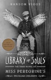 Library of souls the third novel of Miss Peregrine's peculiar children  Cover Image