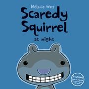 Scaredy Squirrel at night  Cover Image