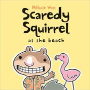 Scaredy Squirrel at the beach  Cover Image