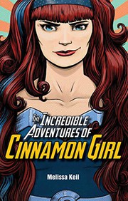 The incredible adventures of cinnamon girl  Cover Image