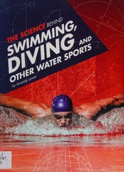 The science behind swimming, diving, and other water sports  Cover Image