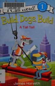 Build, dogs, build : a tall tail  Cover Image