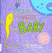 What makes a baby : a book for every kind of family and every kind of kid  Cover Image